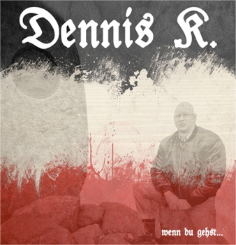 Dennis K. - Wenn du gehst