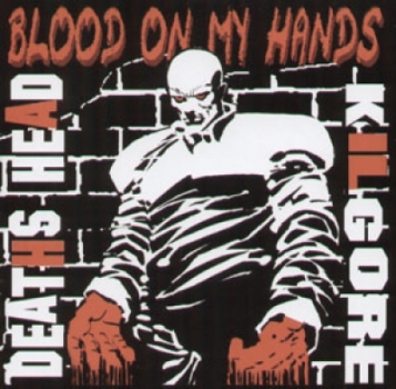 Deathshead/Kilgore Split Blood on my hands