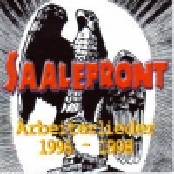 Saalefront - Arbeiterlieder 1996-1998